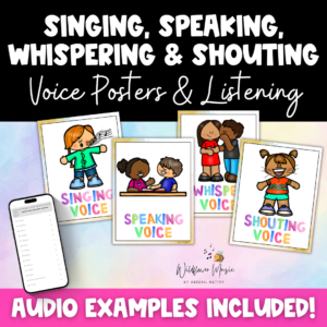 Singing speaking whispering and shouting voice posters and listening game for elementary music